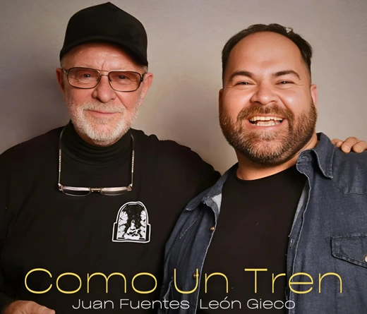 Juan Fuentes -  Juan Fuentes y Len Gieco reversionan "Como un tren"