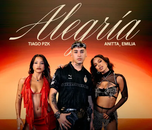 Anitta - Tiago PZK estrena el videoclip Alegra con Emilia y Anitta