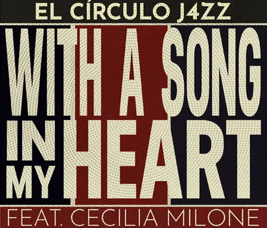 El Crculo J4zz - El Crculo J4zz presenta su primer single: "With a Song in My Heart" 