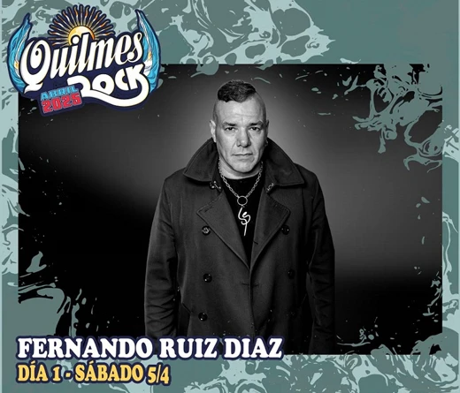 Fernando Ruiz Daz - Fernando Ruiz Daz se une al Quilmes Rock 2025