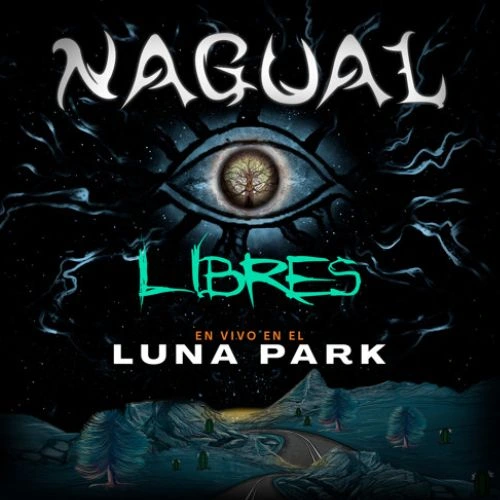 Nagual - LIBRES (EN VIVO EN EL LUNA PARK) - SINGLE