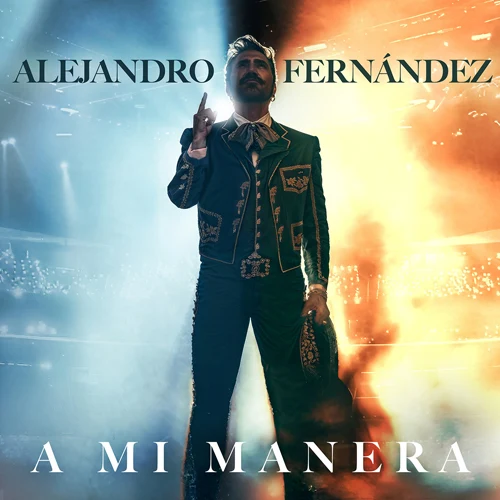 Alejandro Fernndez - A MI MANERA (EN VIVO DESDE LA MONUMENTAL PLAZA DE TOROS MXICO, 2024) - SINGLE