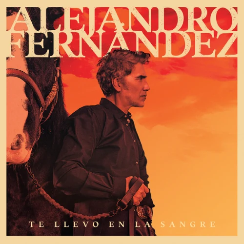 Alejandro Fernndez - TE LLEVO EN LA SANGRE 