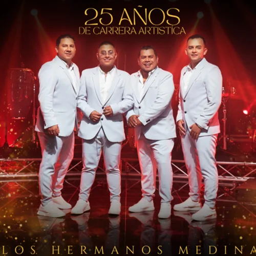 Los Hermanos Medina - 25 AOS CARRERA ARTSTICA