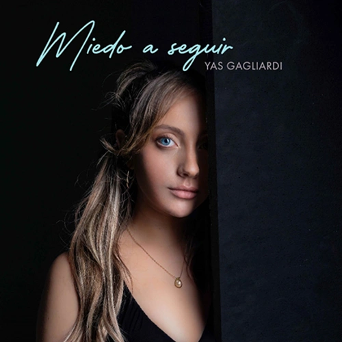 Yas Gagliardi - MIEDO A SEGUIR - SINGLE