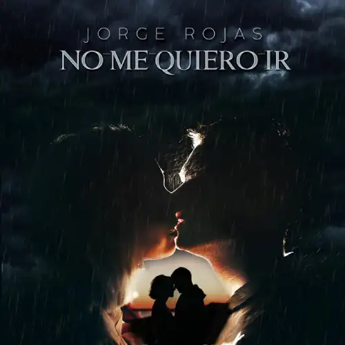 Jorge Rojas - NO ME QUIERO IR - SINGLE