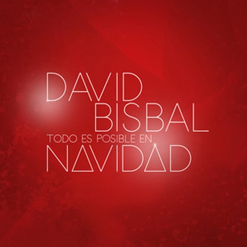 David Bisbal - TODO ES POSIBLE EN NAVIDAD - SINGLE