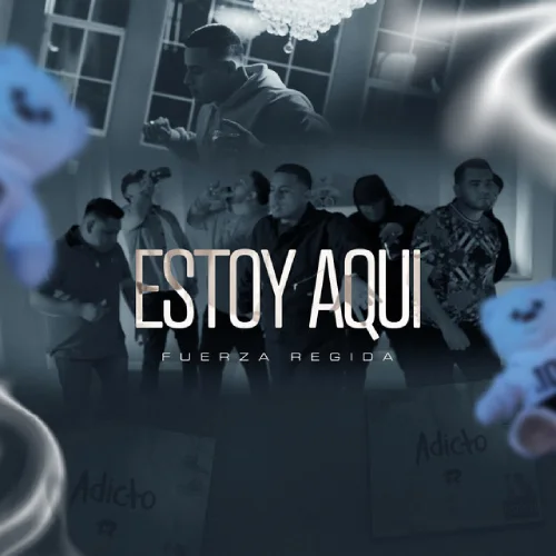 Fuerza Regida - ESTOY AQU - SINGLE