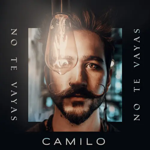 Camilo - NO TE VAYAS - SINGLE
