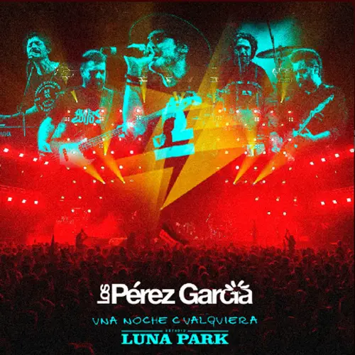 Los Prez Garca - UNA NOCHE CUALQUIERA (VIVO EN EL LUNA PARK)