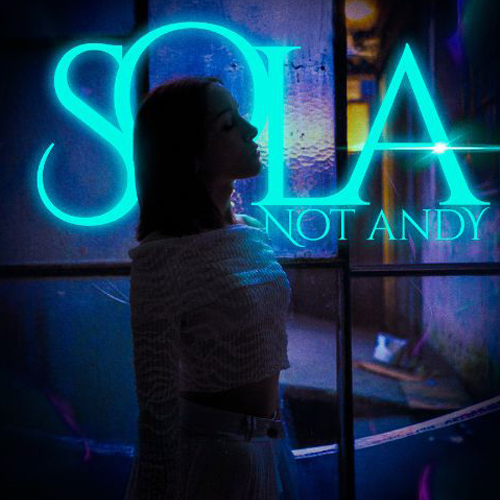 Not Andy - SOLA - SINGLE