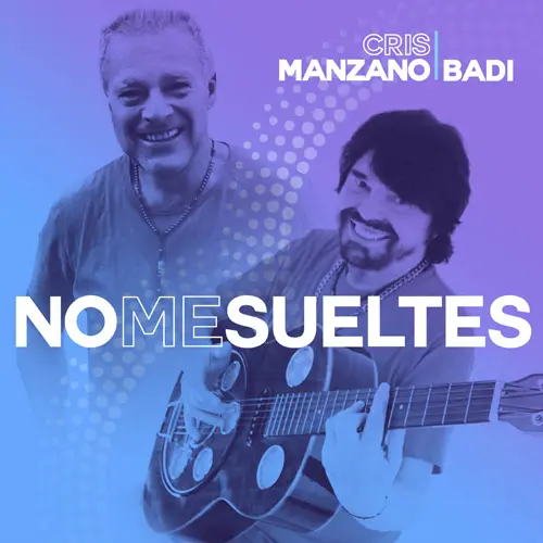 Cris Manzano - NO ME SUELTES - SINGLE
