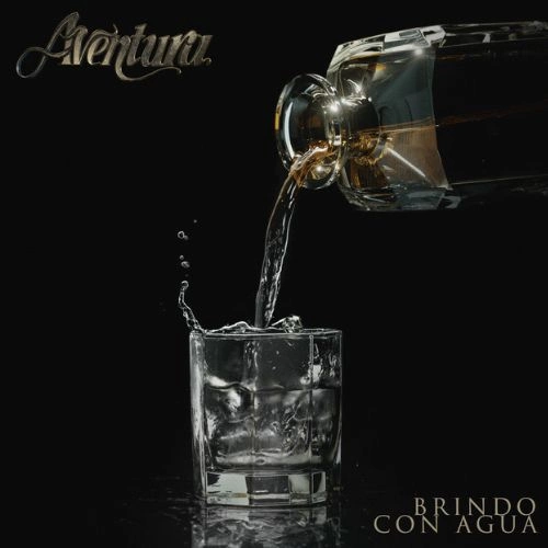 Aventura - BRINDO CON AGUA - SINGLE