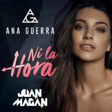 Ana Guerra - NI LA HORA (FT. JUAN MAGN) - SINGLE