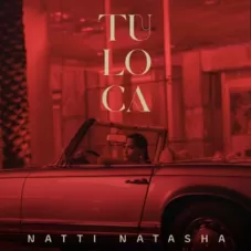 Natti Natasha - TU LOCA - SINGLE