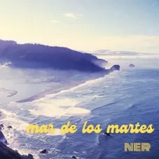 NER (Nicols Acevedo) - MAR DE LOS MARTES - SINGLE