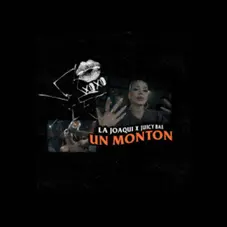 La Joaqui - UN MONTN (FT. JUICY BAE) - SINGLE