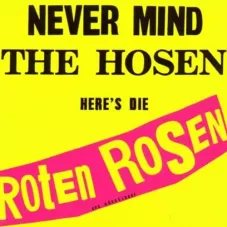 Die Toten Hosen - NEVER MIND THE HOSEN HERES DIE ROTEN ROSEN