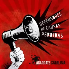 Agarrate Catalina - DEFENSORES DE CAUSAS PERDIDAS (EN VIVO)