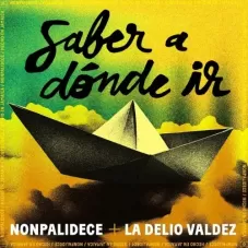 La Delio Valdez - SABER A DONDE IR - SINGLE