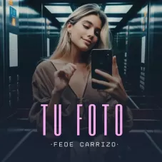 Fede Carrizo - TU FOTO - SINGLE