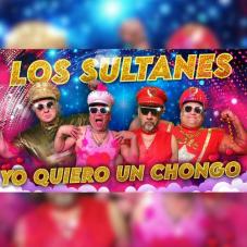 Los Sultanes - YO QUIERO UN CHONGO - SINGLE