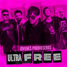 Jvenes Pordioseros - ULTRA FREE - SINGLE