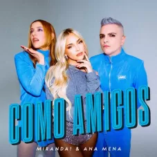 Miranda! - COMO AMIGOS - SINGLE