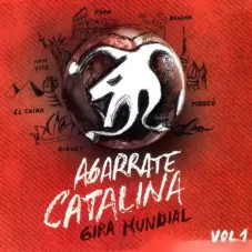 Agarrate Catalina - GIRA MUNDIAL, VOL 1 (EN VIVO)