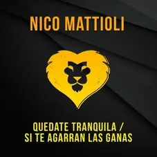 Nico Mattioli - QUEDATE TRANQUILA / SI TE AGARRAN LAS GANAS (EN VIVO) - SINGLE