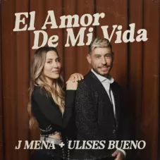 J Mena - EL AMOR DE MI VIDA - SINGLE