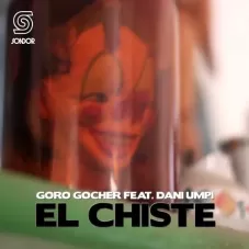 Goro Gocher - CHISTE - SINGLE