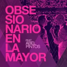 Abel Pintos - OBSESIONARIO EN LA MAYOR (FEAT ABEL PINTOS) EN VIVO EN RIVER PLATE - SINGLE