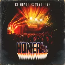 Homer El Mero Mero - EL MUNDO ES TUYO (LIVE)