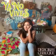 Deborah Chauque - YA NO VIVES EN M - SINGLE