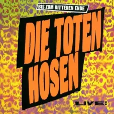 Die Toten Hosen - BIS ZUM BITTEREN ENDE - LIVE! 