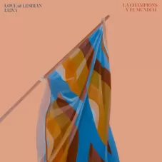 Love Of Lesbian - LA CHAPIONS Y EL MUNDIAL - SINGLE