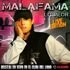 Mala Fama - LO PEOR LIVE EDITION