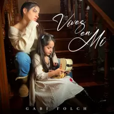 Gabi Folch - VIVES EN MI - SINGLE