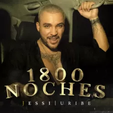 Jessi Uribe - 1800 NOCHES