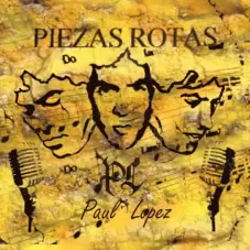 Paul Lopez - PIEZAS ROTAS