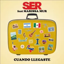 SER - CUANDO LLEGASTE - SINGLE