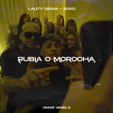 Lauty Gram - RUBIA O MOROCHA - SINGLE