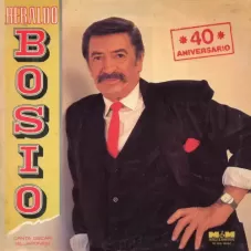 Heraldo Bosio - 40 ANIVERSARIO