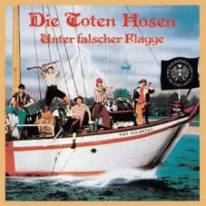 Die Toten Hosen - UNTER FALSCHER FLAGGE