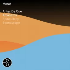 Morat - ANTES DE QUE AMANEZCA (ENDEL SLEEP SOUNDSCAPE)