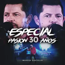 Marcos Castell Kaniche - ESPECIAL PASIN 30 AOS (EN VIVO)