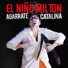 Agarrate Catalina - EL NIO MILTON - SINGLE