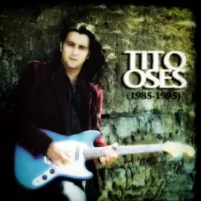 Tito Oses - 1985 - 1995