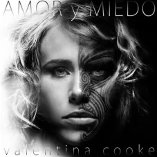 Valentina Cooke - AMOR Y MIEDO